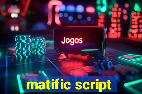 matific script